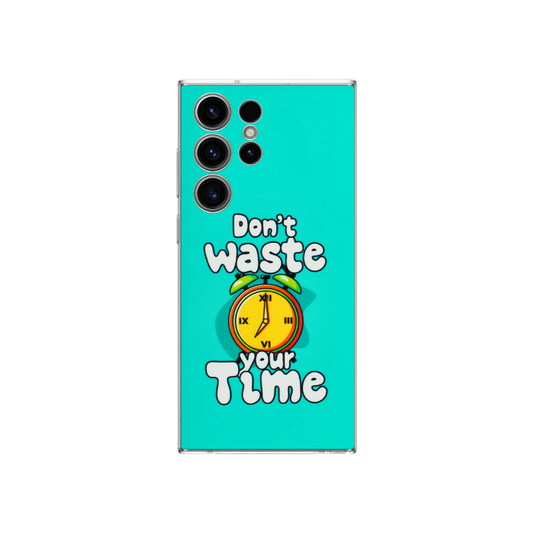 Don't Waste Your Time